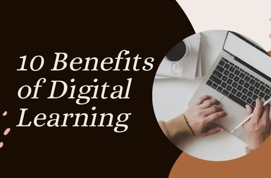 The Top 10 Benefits of Digital Learning 